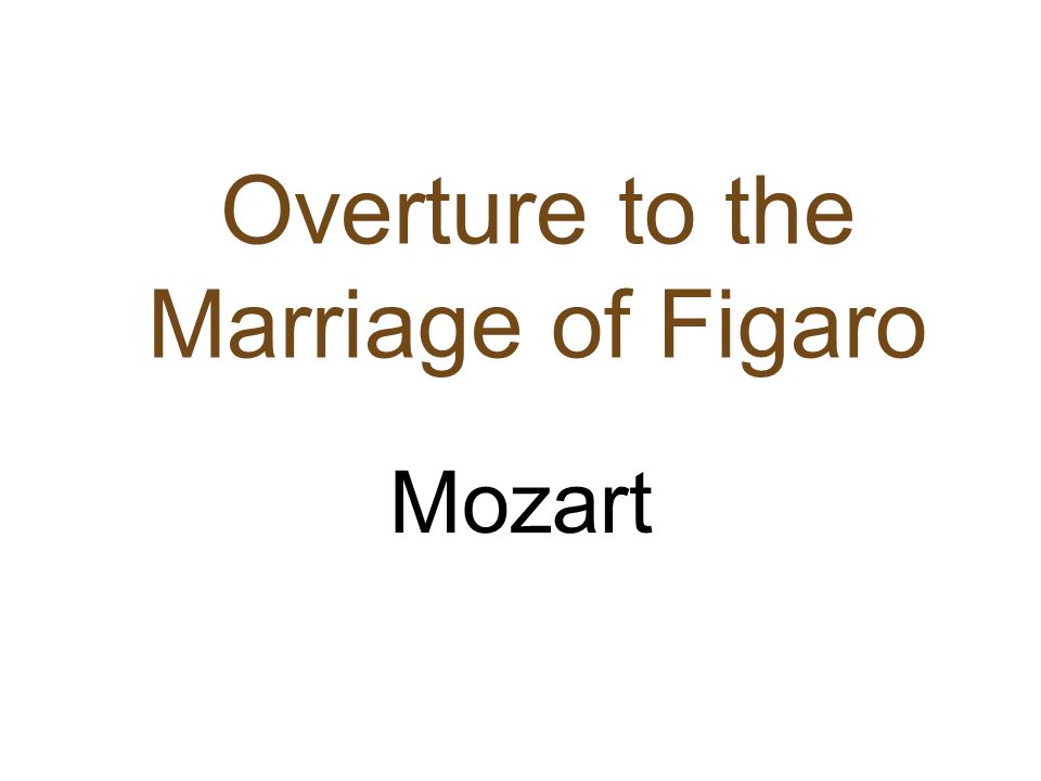 Overture to the Marriage of Figaro Mozart